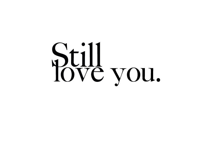 Still Love you